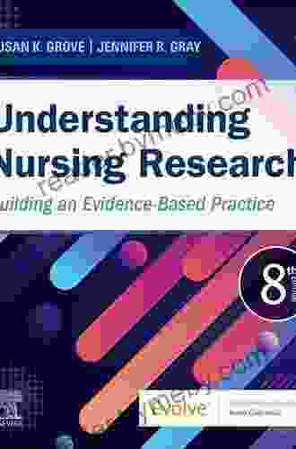 Understanding Nursing Research E Book: Building An Evidence Based Practice