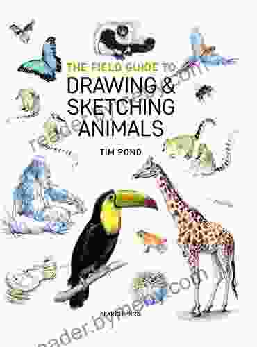 The Field Guide To Drawing Sketching Animals