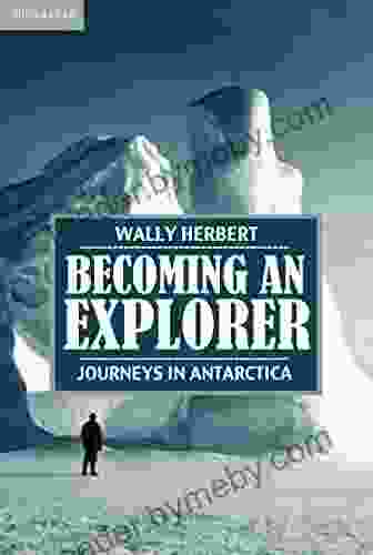 Becoming an Explorer: Journeys in Antarctica