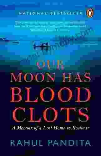 Our Moon Has Blood Clots: A Memoir of a Lost Home in Kashmir