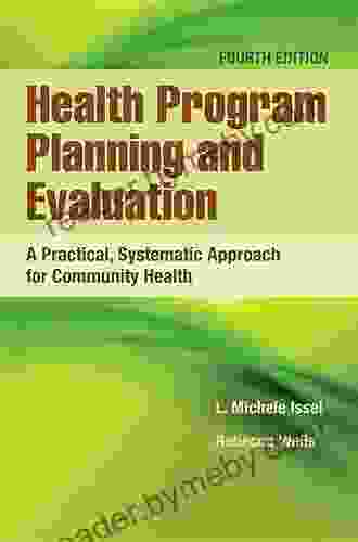 Health Program Planning And Evaluation: A Practical Systematic Approach To Community Health