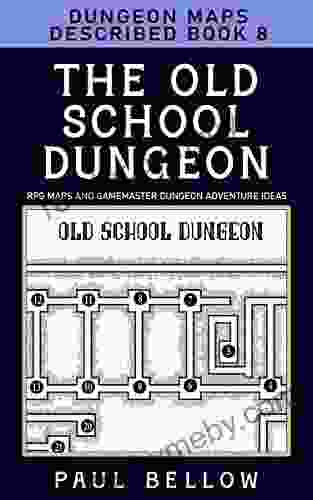 The Old School Dungeon: Dungeon Maps Described 8 (RPG Maps and Gamemaster Dungeon Adventure Ideas)