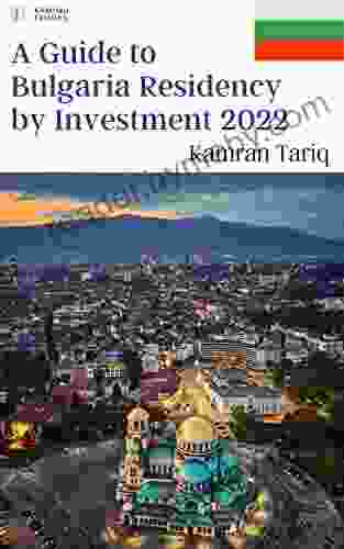 A Guide To Bulgaria Residency By Investment 2024: EU/Non Schengen (A Complete Guide To EU/Non EU Residency By Investment 2024 4)