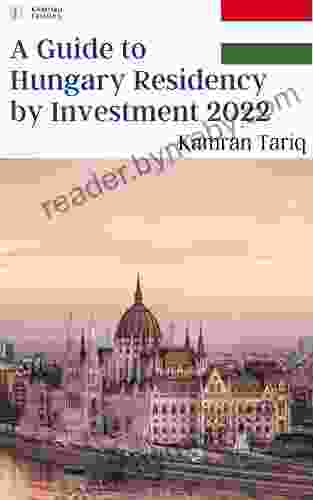 A Guide to Hungary Residency by Investment 2024: EU/Schengen (A Complete Guide to EU/Non EU Residency By Investment 2024 16)