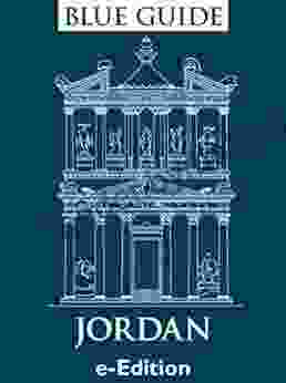 Blue Guide Jordan Including Petra The Dead Sea Aqaba And Wadi Rum