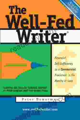 The Well Fed Writer: Financial Self Sufficiency As A Commercial Freelancer In Six Months Or Less