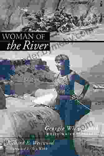 Woman of the River: Georgie White Clark White Water Pioneer