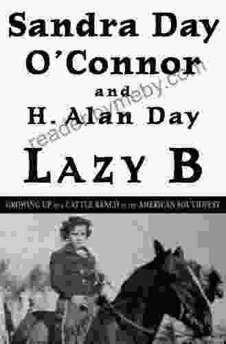 Lazy B: Growing Up On A Cattle Ranch In The American Southwest