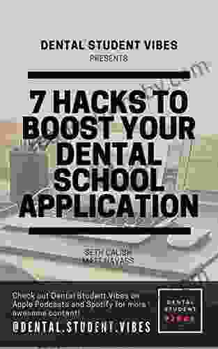 7 Hacks To Boost Your Dental School Application: A Quick Read For Pre Dental Students With Must Have Tips To Set Yourself Above The Competition