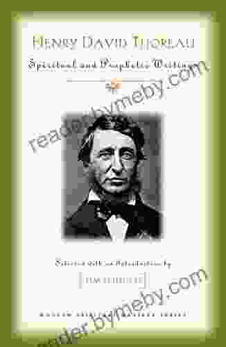 Henry David Thoreau Spiritual and Prophetic Writings (Modern Spiritual Masters Series)