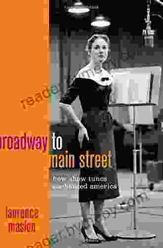 Broadway to Main Street: How Show Tunes Enchanted America