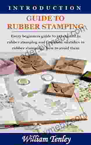 INTRODUCTION GUIDE TO RUBBER STAMPING: Every Beginners Guide To Get Started In Rubber Stamping And Common Mistakes In Rubber Stamping / How To Avoid Them