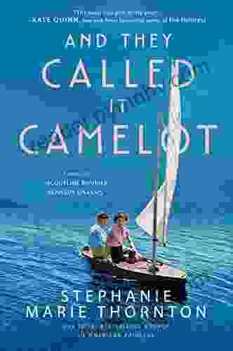 And They Called It Camelot: A Novel Of Jacqueline Bouvier Kennedy Onassis