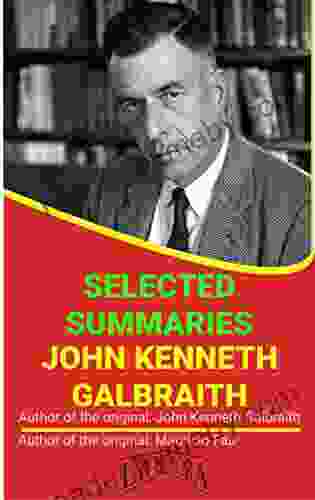 JOHN KENNETH GALBRAITH: SELECTED SUMMARIES