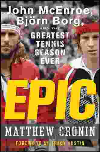 Epic: John McEnroe Bjrn Borg and the Greatest Tennis Season Ever