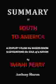 Summary Of South To America By Imani Perry: A Journey Below The Mason Dixon To Understand The Soul Of A Nation