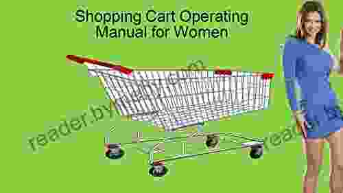 Shopping Cart Operations Manual For Women: Lessons In Proper Shopping Cart Etiquette For Women