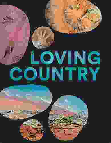 Loving Country: A Guide To Sacred Australia