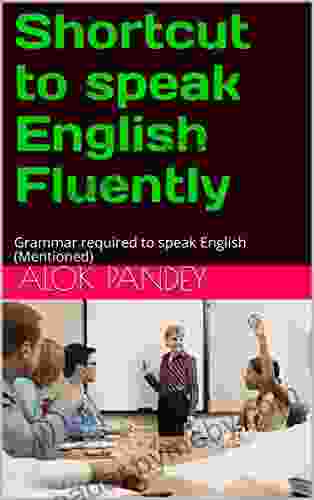 Shortcut To Speak English Fluently: Grammar Required To Speak English (Mentioned)