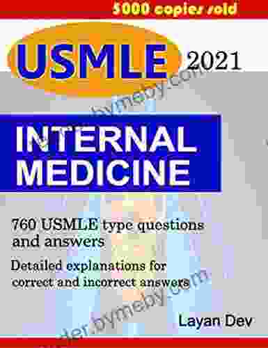 INTERNAL MEDICINE: 760 USMLE Type Questions And Answers With Detailed Explanation For Self Assessment Internal Medicine Flashcards For USMLE Step 1: Internal Medicine Q A For USMLE