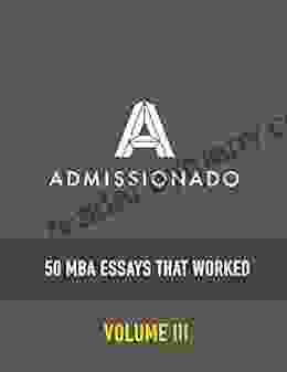 50 MBA Essays That Worked Volume 3