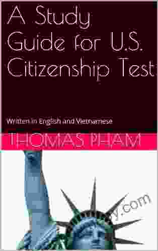 A Study Guide For U S Citizenship Test: A Bi Lingual Study Guide For U S Citizenship Test In English And Vietnamese