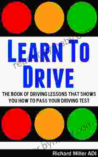 Learn To Drive The Of Driving Lessons That Shows You How To Pass Your Driving Test (Manual UK)