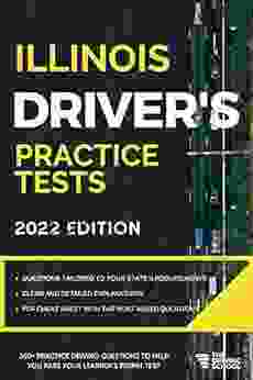 Illinois Driver S Practice Tests: + 360 Driving Test Questions To Help You Ace Your DMV Exam (Practice Driving Tests)