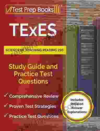 TExES Science Of Teaching Reading 293 Study Guide And Practice Test Questions: Includes Detailed Answer Explanations