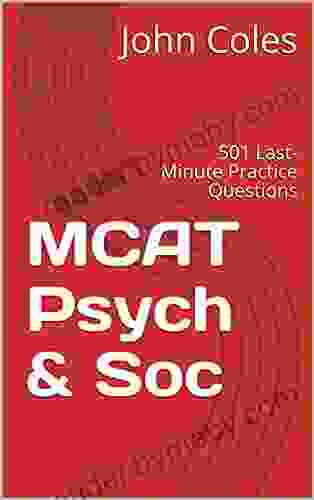 MCAT Psych Soc: 501 Last Minute Practice Questions