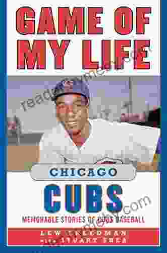 Game Of My Life Chicago Cubs: Memorable Stories Of Cubs Baseball