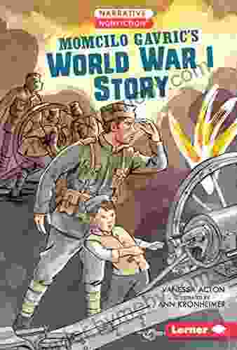 Momcilo Gavric S World War I Story (Narrative Nonfiction: Kids In War)