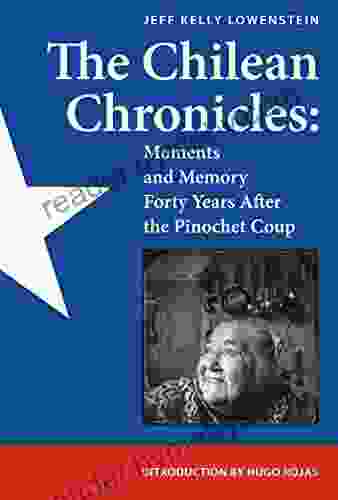 The Chilean Chronicles: Moments And Memory Forty Years After The Pinochet Coup