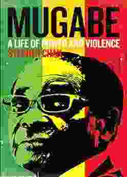 Mugabe: A Life of Power and Violence