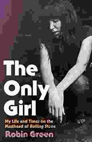 The Only Girl: My Life And Times On The Masthead Of Rolling Stone