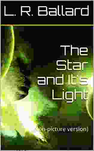 The Star And It S Light: (Non Picture Version) (Loserville Engineering Children S Collection 9)