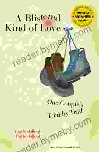 A Blistered Kind Of Love: One Couple S Trial By Trail (Barbara Savage Award Winner)