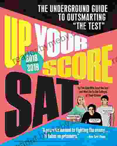 Up Your Score: SAT 2024 Edition: The Underground Guide to Outsmarting The Test