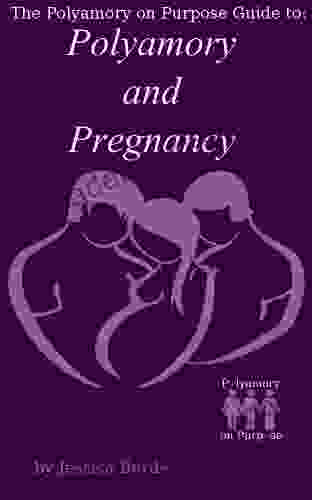 Polyamory and Pregnancy (The Polyamory on Purpose Guides 1)