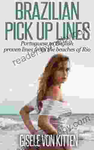 Brazilian Pick Up Lines : Portuguese To English: Proven Lines From The Beaches Of Rio