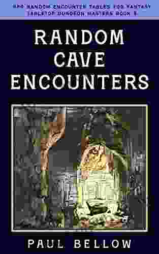 Random Cave Encounters (RPG Random Encounter Tables For Fantasy Tabletop Dungeon Masters 5)