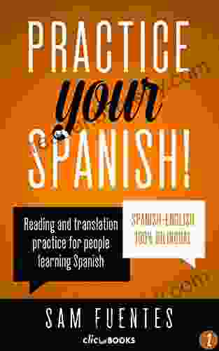 Practice Your Spanish #2: Reading And Translation Practice For People Learning Spanish (Spanish Practice)