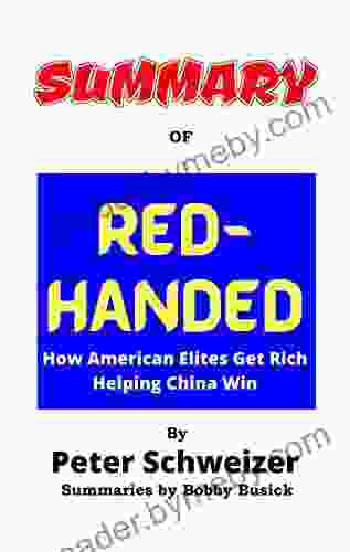 Summary Of Red Handed: How American Elites Get Rich Helping China Win