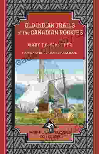 Old Indian Trails of the Canadian Rockies (Mountain Classics Collection 5)