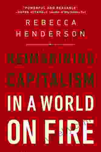 Reimagining Capitalism In A World On Fire