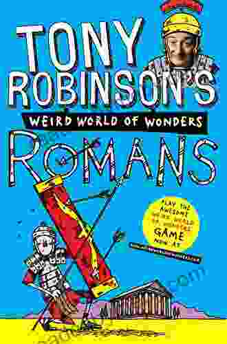 Romans (Sir Tony Robinson S Weird World Of Wonders 6)