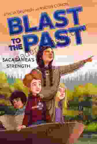 Sacagawea S Strength (Blast To The Past 5)