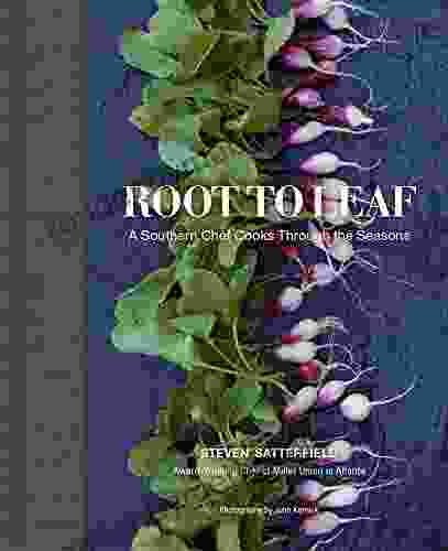 Root to Leaf: A Southern Chef Cooks Through the Seasons