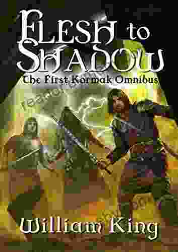 Flesh to Shadow: The First Kormak Omnibus (Kormak Saga Boxed 1)