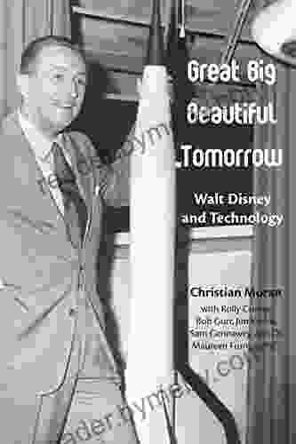 Great Big Beautiful Tomorrow: Walt Disney And Technology